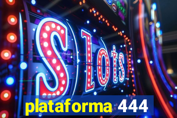 plataforma 444